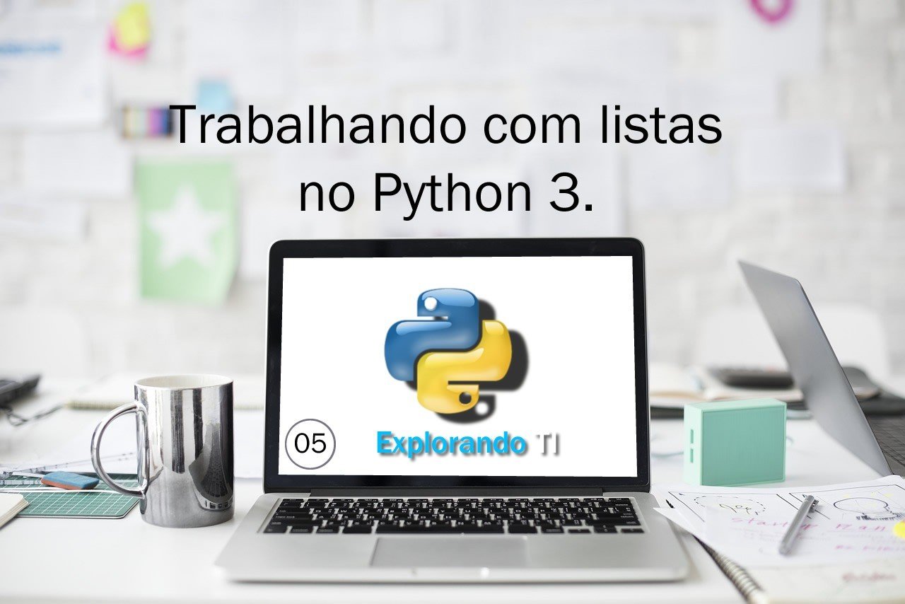 Trabalhando com listas no Python 3 - Explorando TI